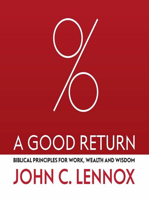 Title details for A Good Return by John C. Lennox - Available